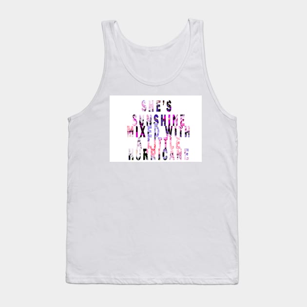 she's sunshine mixed with a little hurricane Tank Top by uniqueversion